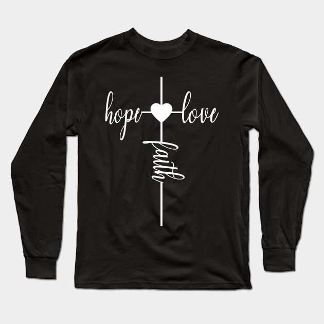 Faith hope and love Long Sleeve T-Shirt by ALEXArt